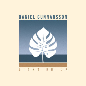 收聽Daniel Gunnarsson的Light Em Up (Instrumental Version)歌詞歌曲