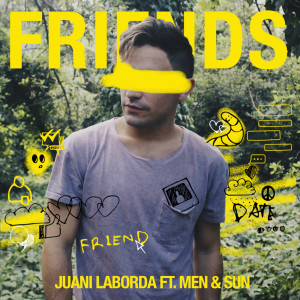 Listen to Friends (feat. Men & Sun) song with lyrics from Juani Laborda