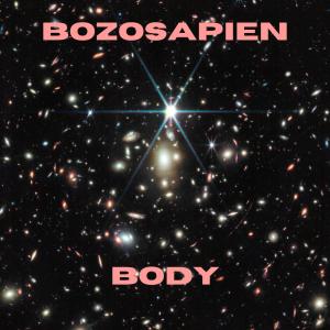 收聽Bozosapien的BODY (Explicit)歌詞歌曲