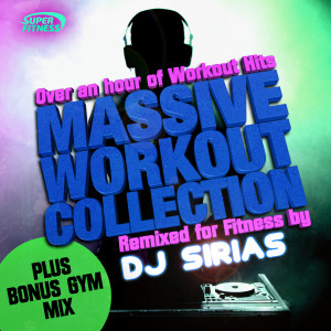 DJ Sirias的專輯Massive Workout Collection (Remixed for Fitness)