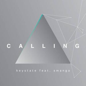 Listen to Calling (feat. Smanga) song with lyrics from Keystate