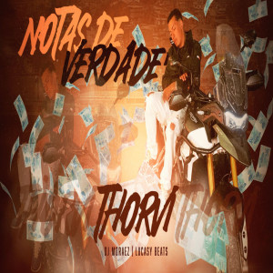 Dengarkan lagu Notas de Verdade (Explicit) nyanyian THORVI dengan lirik