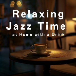 Teres的專輯Relaxing Jazz Time at Home with a Drink