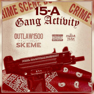 Listen to 15 a Gang Activity (Explicit) song with lyrics from Outlaw 1500