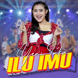 收聽Yeni Inka的Ilu Imu歌詞歌曲