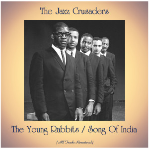 收聽The Jazz Crusaders的The Young Rabbits (Remastered 2019)歌詞歌曲