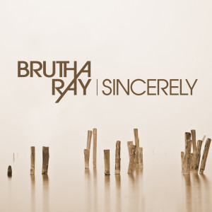Listen to Sincerely song with lyrics from Brutha Ray