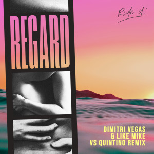 ดาวน์โหลดและฟังเพลง Ride It (Dimitri Vegas & Like Mike vs Quintino Remix) พร้อมเนื้อเพลงจาก Regard