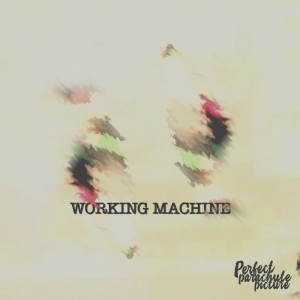 ดาวน์โหลดและฟังเพลง Working Machine พร้อมเนื้อเพลงจาก Perfectparachutepicture
