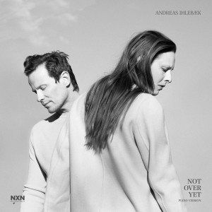 ดาวน์โหลดและฟังเพลง Not Over Yet (Solo Piano) พร้อมเนื้อเพลงจาก Andreas Ihlebæk