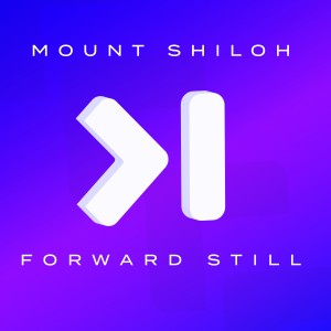 Mount Shiloh的專輯Forward Still