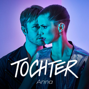 收聽TOCHTER的Anna歌詞歌曲