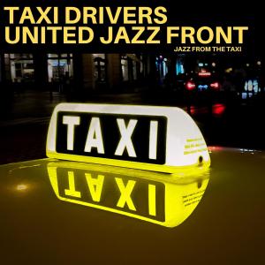 Taxi Drivers United Jazz Front的專輯Jazz From The Taxi