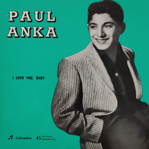 Dengarkan lagu I Love You Baby nyanyian Paul Anka dengan lirik