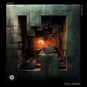 收聽Neuroxyde的To Hell And Back歌詞歌曲