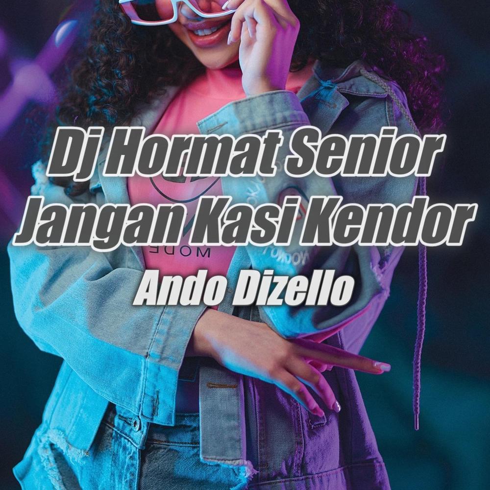 Dj Hormat Senior Jangan Kasi Kendor