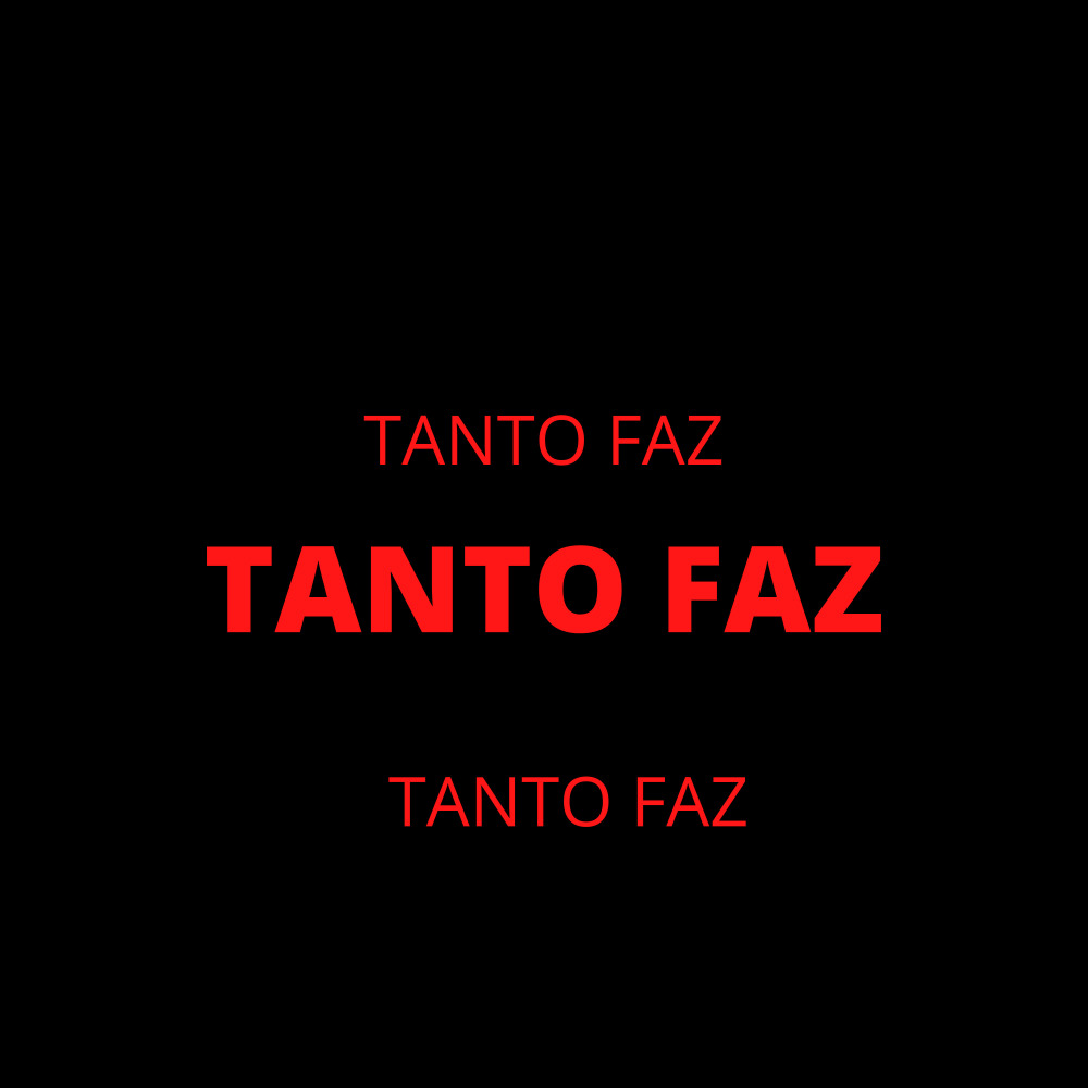 Tanto Faz
