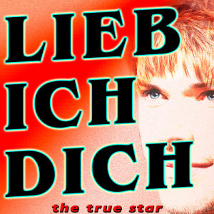 The True Star的專輯Lieb Ich Dich (DJ Ötzi Tribute)