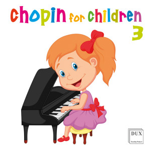 อัลบัม Chopin for Children, Vol. 3 ศิลปิน Janusz Olejniczak