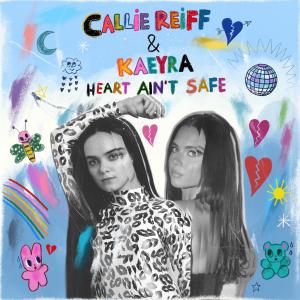 ดาวน์โหลดและฟังเพลง Heart Ain't Safe พร้อมเนื้อเพลงจาก Callie Reiff