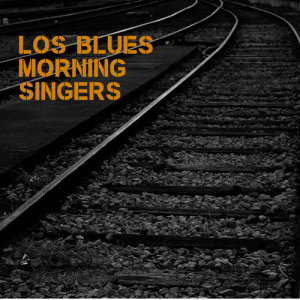 Los Blues Morning Singers的專輯Los Blues Morning Singers