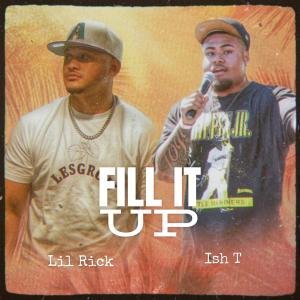 收聽Ish T的Fill It Up (feat. Lil Rick) (Explicit)歌詞歌曲