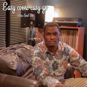 收聽Blue Soul Ten的Easy come easy go歌詞歌曲