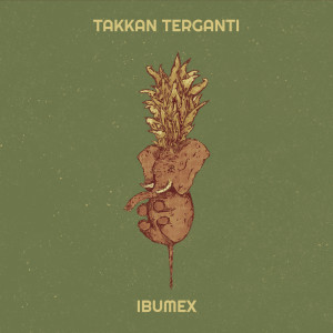 Listen to Takkan Terganti song with lyrics from IBUMEX
