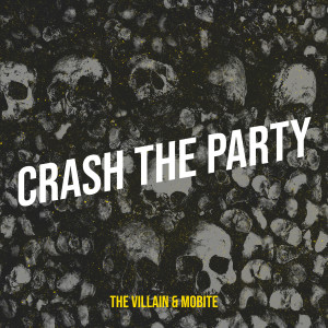 ดาวน์โหลดและฟังเพลง Crash the Party พร้อมเนื้อเพลงจาก The Villain