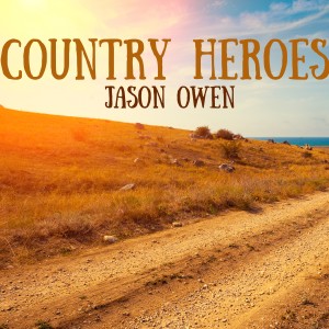 Jason Owen的專輯Country Heroes