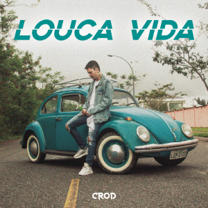 收聽Crod的Louca Vida歌詞歌曲