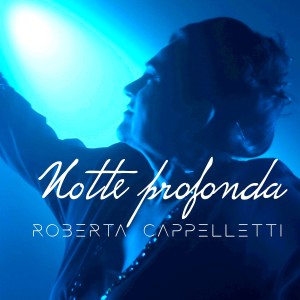 Notte profonda dari Roberta Cappelletti