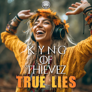 Kyng of Thievez的專輯True Lies