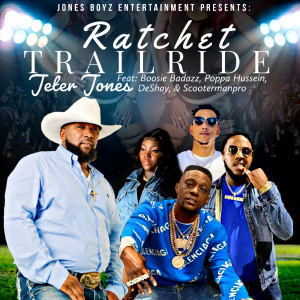 Listen to Ratchet Trailride (Explicit) song with lyrics from Jeter Jones