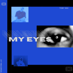 ดาวน์โหลดและฟังเพลง MY EYE$ (Explicit) พร้อมเนื้อเพลงจาก Toby Mai