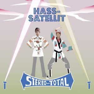 Stereo Total的專輯Hass-Satellit