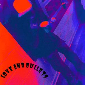 收聽Bg Sonny的Love & Bullets (Explicit)歌詞歌曲