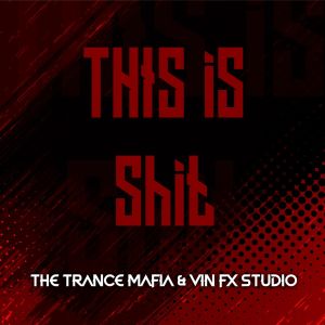 The Trance Mafia的专辑This is Shit (Explicit)