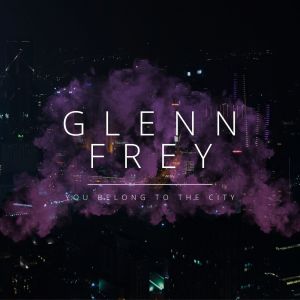 Glenn Frey的專輯You Belong To The City