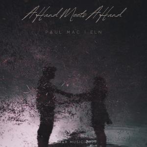 ดาวน์โหลดและฟังเพลง A Hand Meets A Hand (feat. Paul Mac) พร้อมเนื้อเพลงจาก ELN