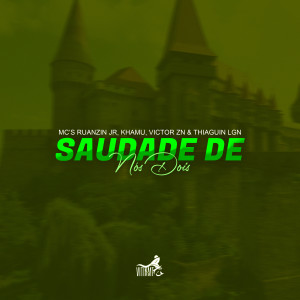 收聽Mc Victor Zn的Saudade de Nós Dois歌詞歌曲