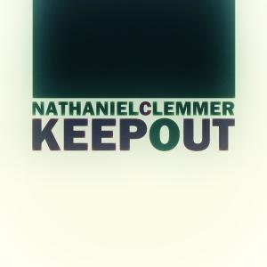 ดาวน์โหลดและฟังเพลง Keep Out พร้อมเนื้อเพลงจาก Nathaniel Clemmer