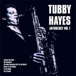 Tubby Hayes的專輯Anthology, Vol. 1