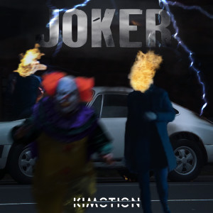 收聽Kimotion的Joker歌詞歌曲