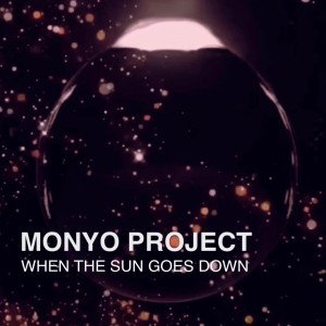 收聽Monyo Project的When The Sun Goes Down歌詞歌曲