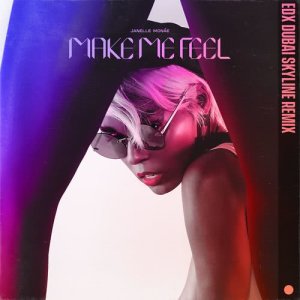 ดาวน์โหลดและฟังเพลง Make Me Feel (EDX Dubai Skyline Remix) (Explicit) (EDX Dubai Skyline Remix|Explicit) พร้อมเนื้อเพลงจาก Janelle Monáe