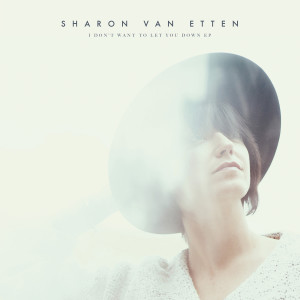 收聽Sharon Van Etten的I Don't Want to Let You Down歌詞歌曲