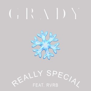 收聽Grady的Really Special (feat. RVRB) (Explicit)歌詞歌曲
