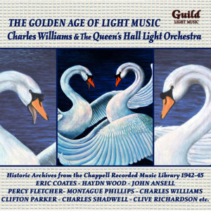 Queen's Hall Light Orchestra的專輯The Golden Age of Light Music: Charles Williams & The Queen's Hall Light Orchestra