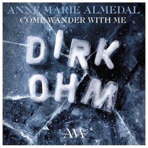 收聽Anne Marie Almedal的Come Wander with Me (From "Dirk Ohm – Illusjonisten Som Forsvant")歌詞歌曲